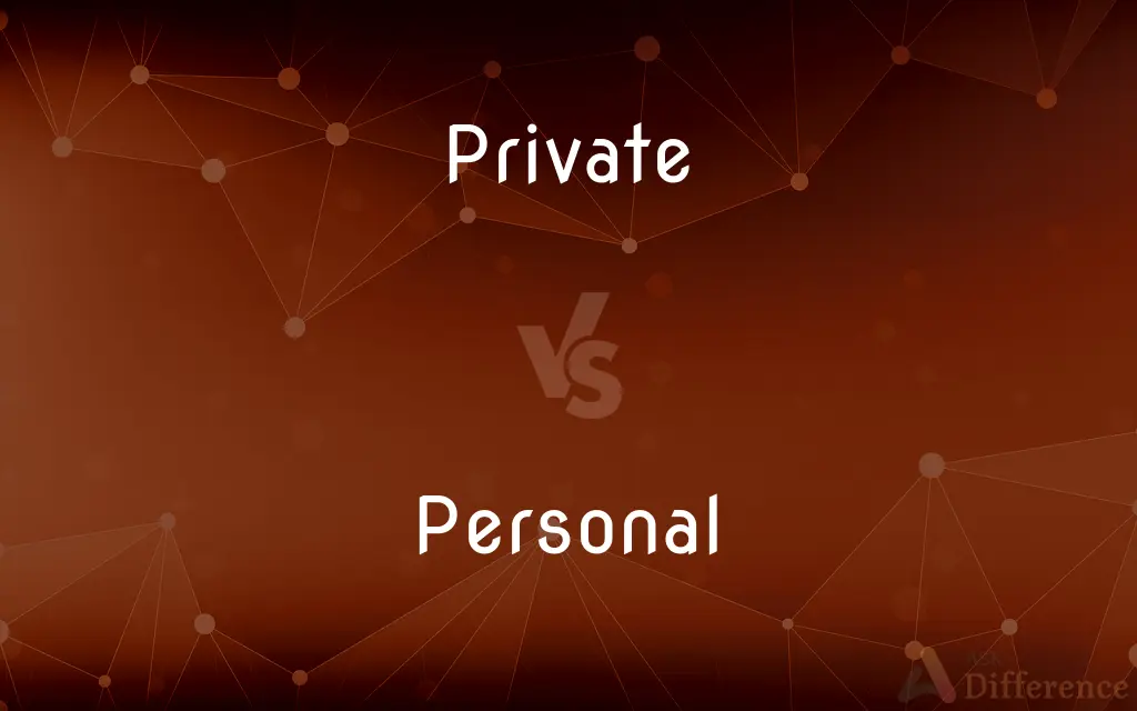Private vs. Personal — What's the Difference?