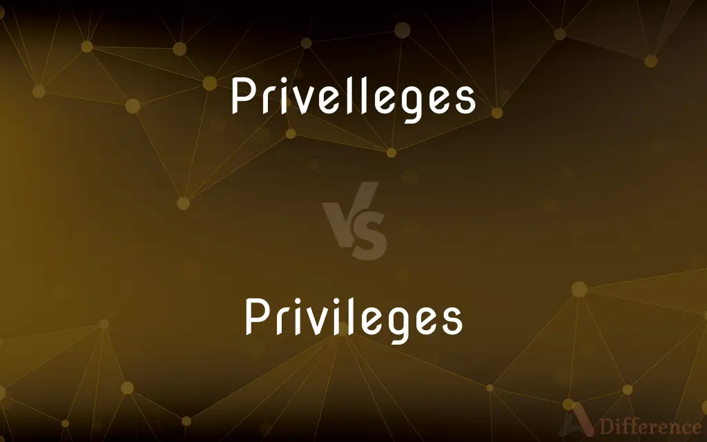 Privelleges vs. Privileges — Which is Correct Spelling?