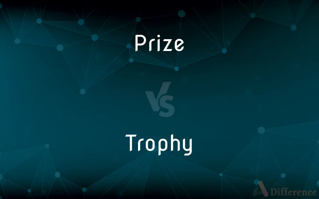 Prize vs. Trophy — What's the Difference?