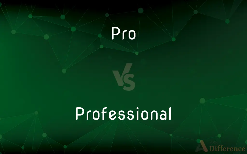 Pro vs. Professional — What's the Difference?