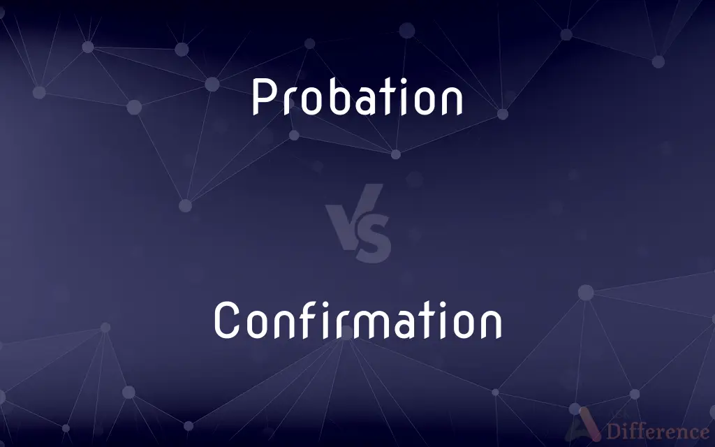 Probation vs. Confirmation — What's the Difference?