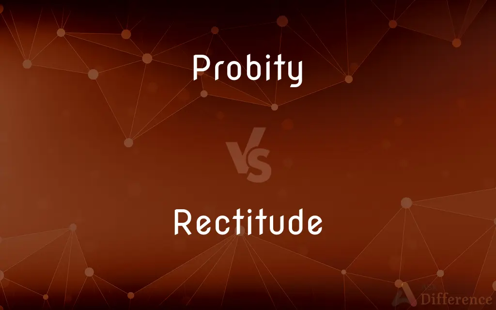 Probity vs. Rectitude — What's the Difference?