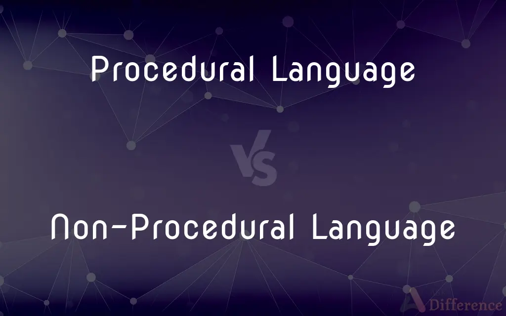 Procedural Language vs. Non-Procedural Language — What's the Difference?