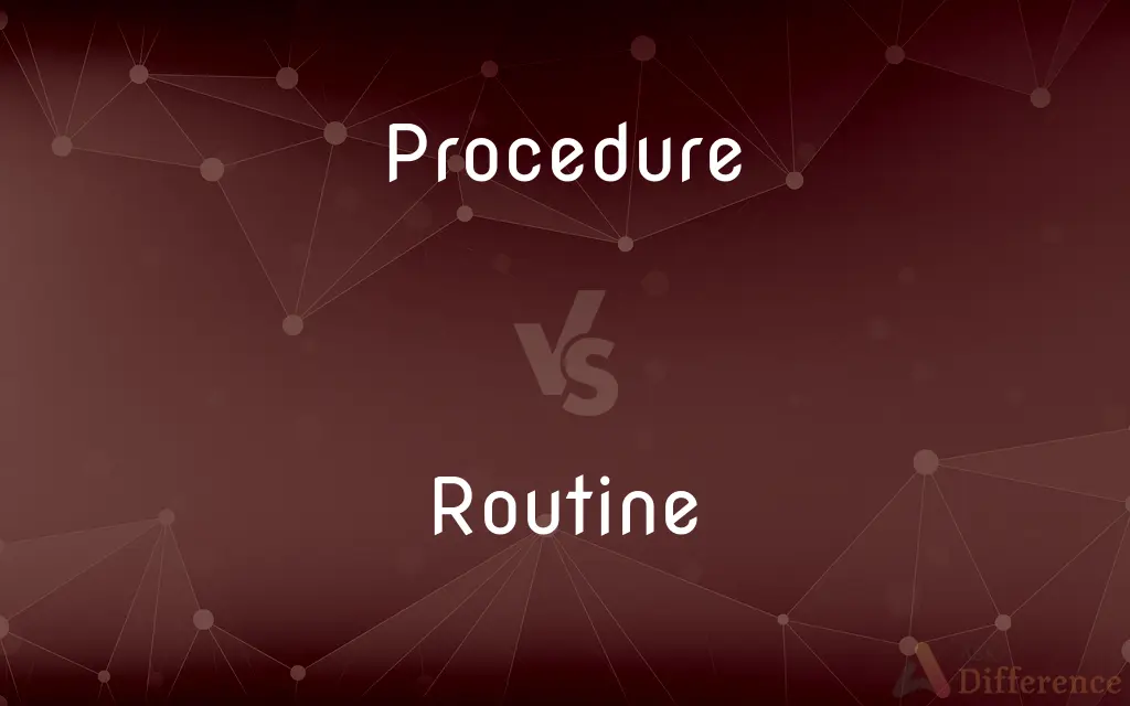 Procedure vs. Routine — What's the Difference?