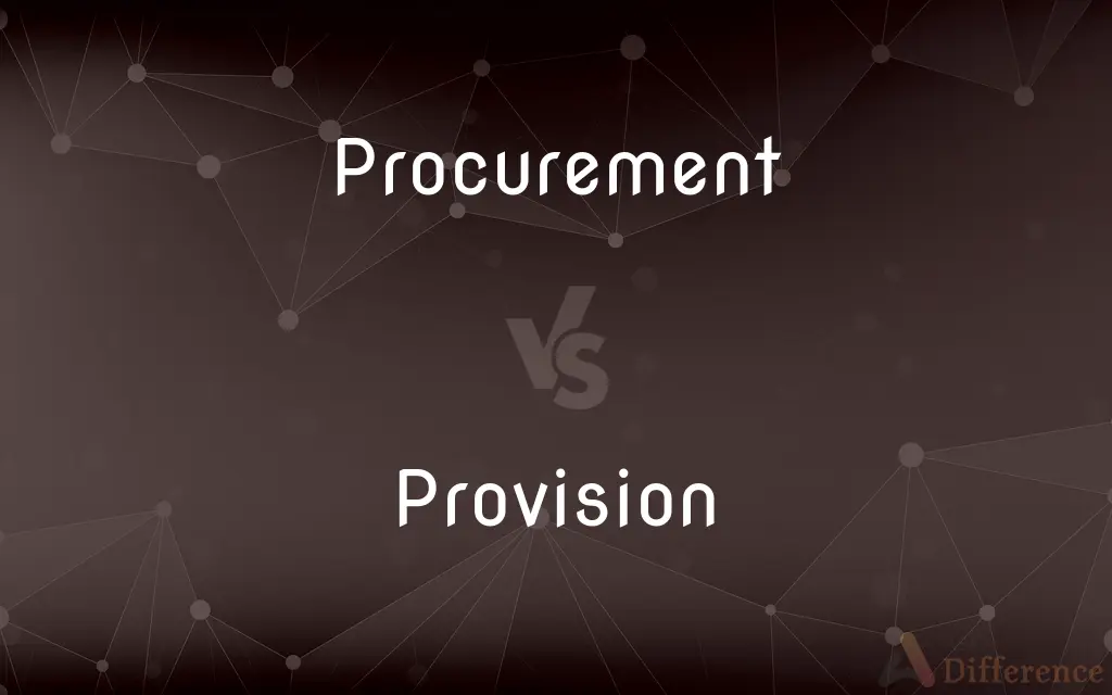 Procurement vs. Provision — What's the Difference?