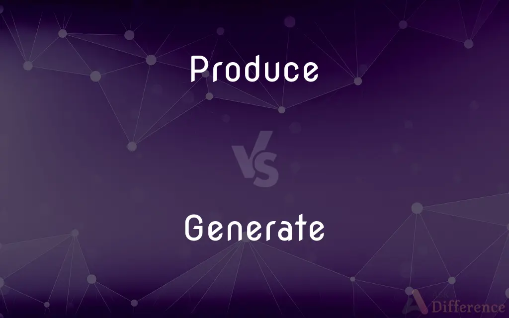Produce vs. Generate — What's the Difference?
