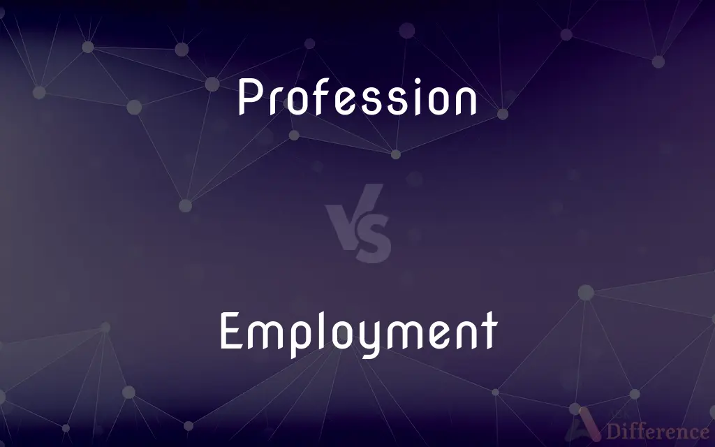 Profession vs. Employment — What's the Difference?