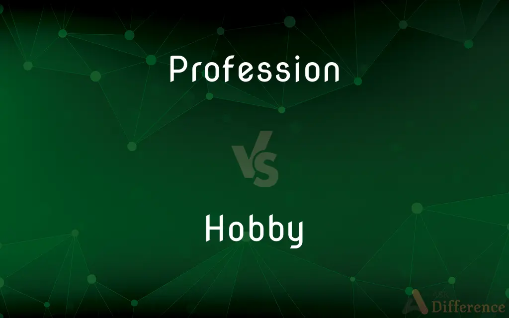 Profession vs. Hobby — What's the Difference?