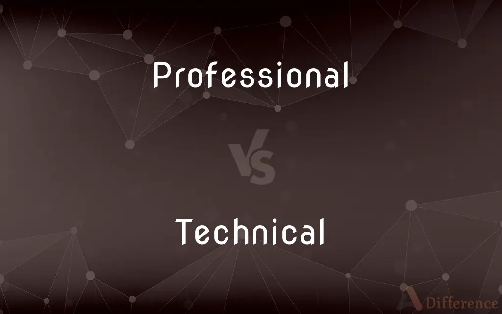 Professional vs. Technical — What's the Difference?