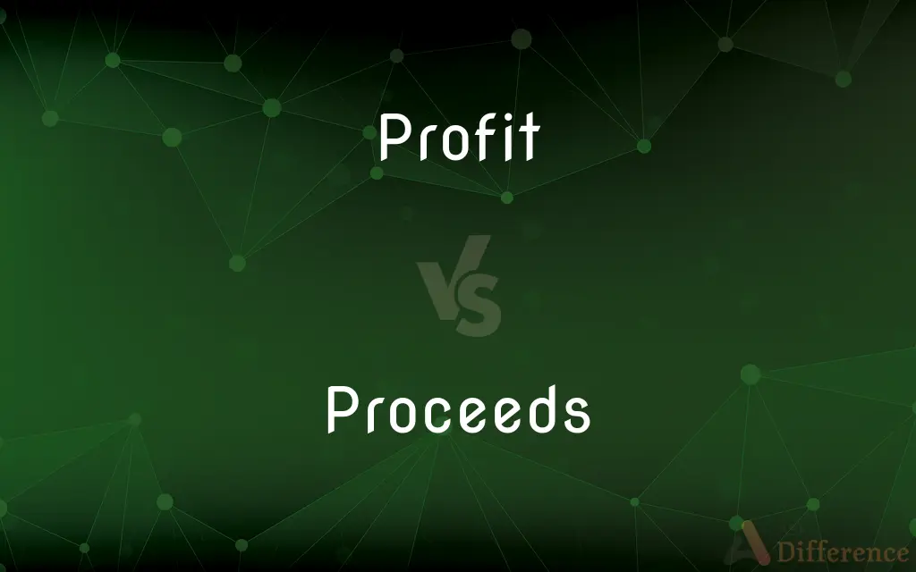 Profit vs. Proceeds — What's the Difference?