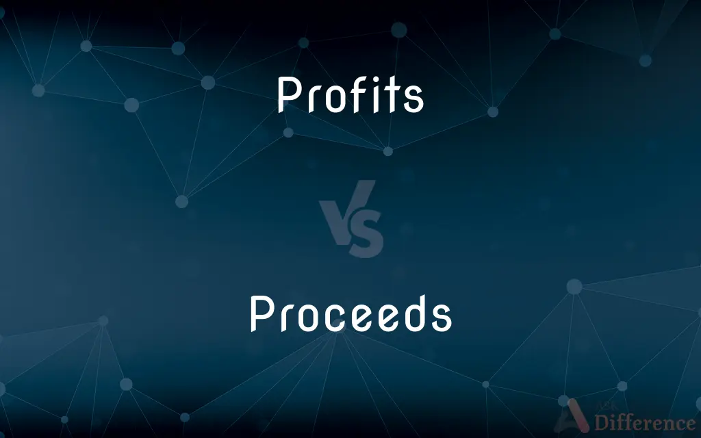 Profits vs. Proceeds — What's the Difference?