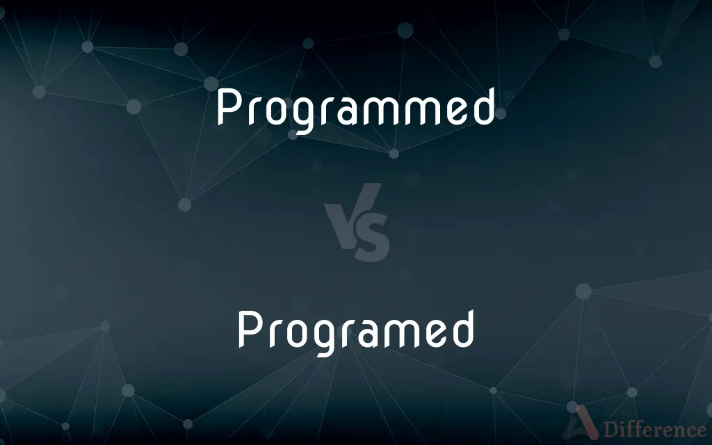 Programmed vs. Programed — What's the Difference?