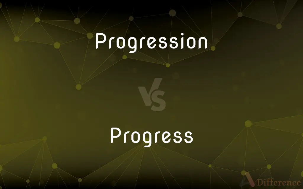 Progression vs. Progress — What's the Difference?