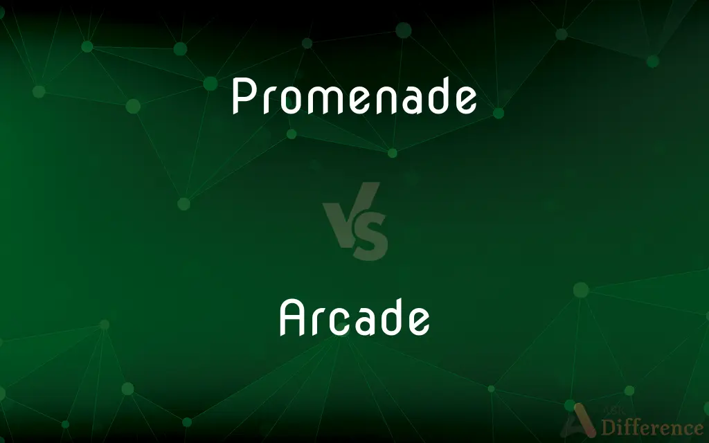 Promenade vs. Arcade — What's the Difference?