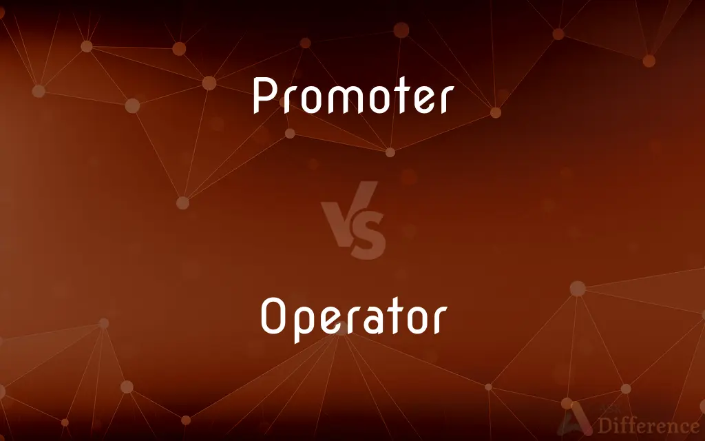 Promoter vs. Operator — What's the Difference?