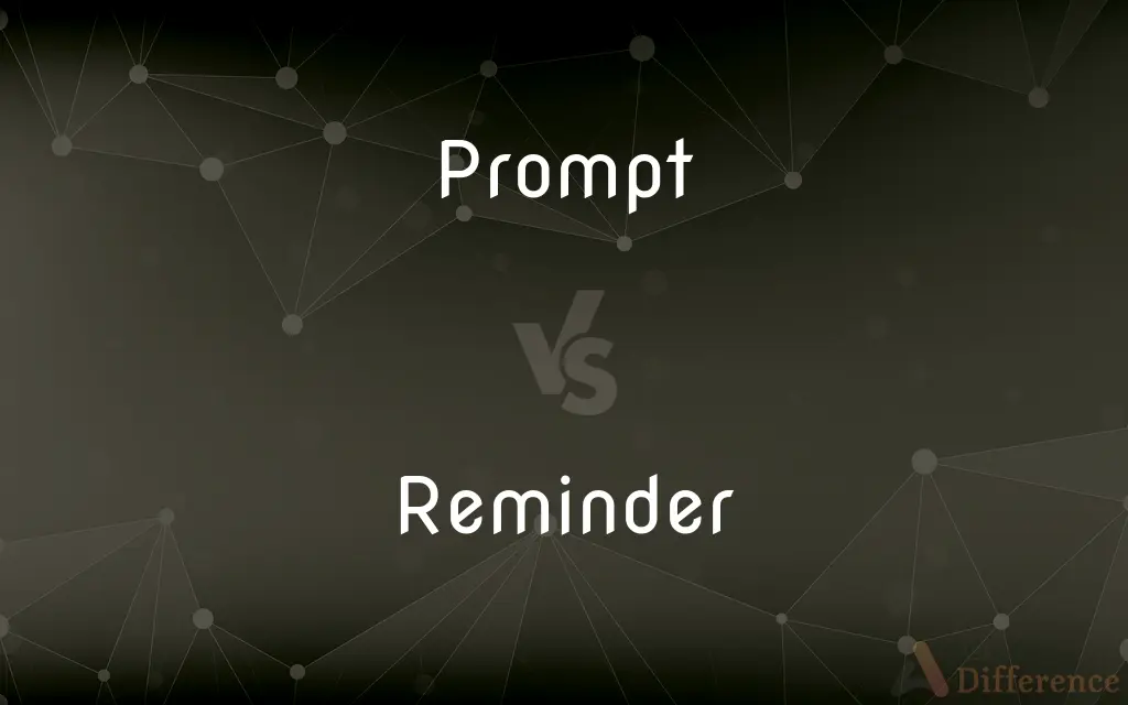 Prompt vs. Reminder — What's the Difference?