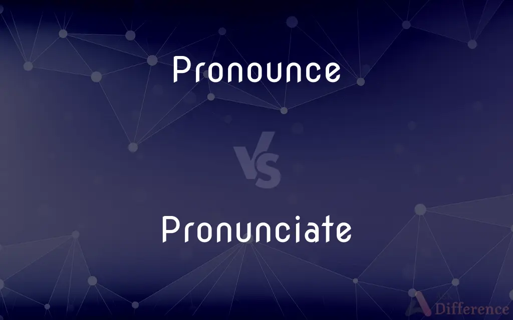 Pronounce vs. Pronunciate — Which is Correct Spelling?