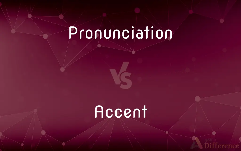 Pronunciation vs. Accent — What's the Difference?