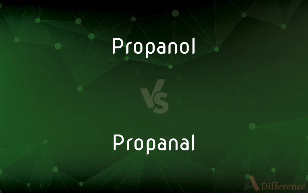 Propanol vs. Propanal — What's the Difference?