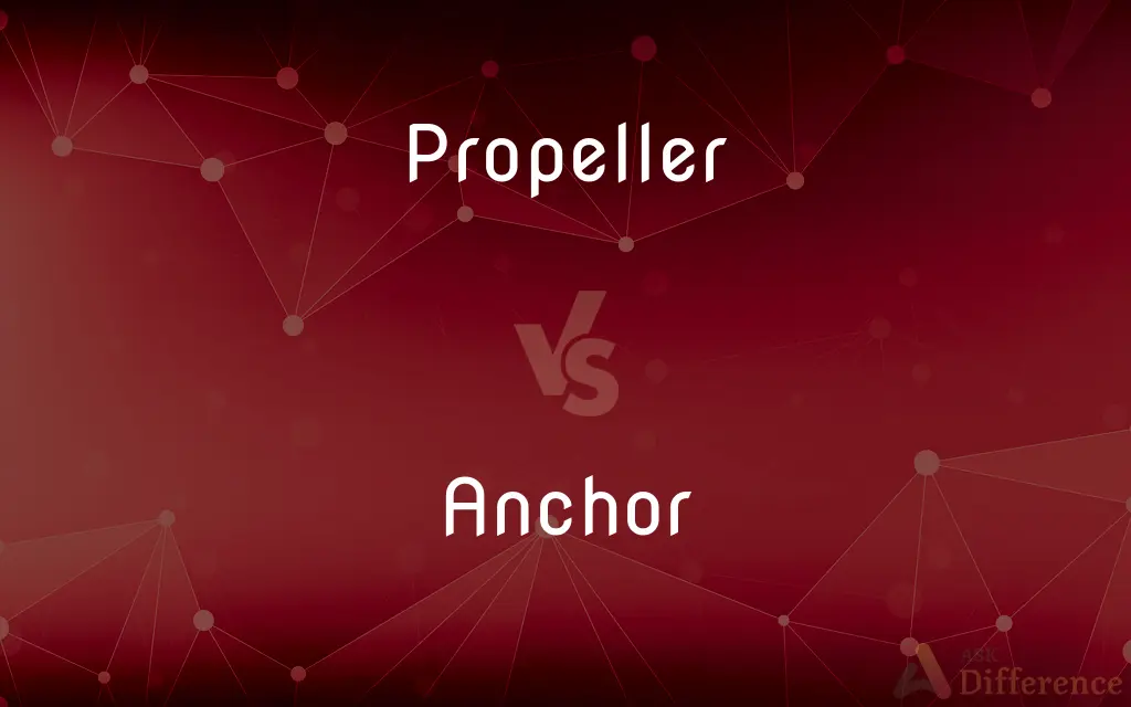 Propeller vs. Anchor — What's the Difference?