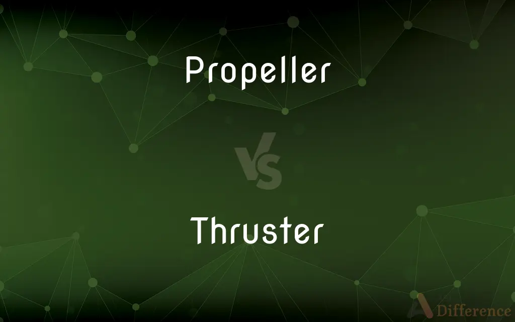Propeller vs. Thruster — What's the Difference?