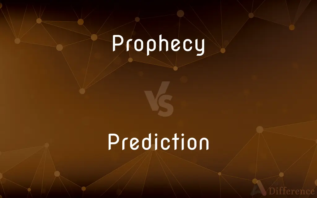 Prophecy vs. Prediction — What's the Difference?