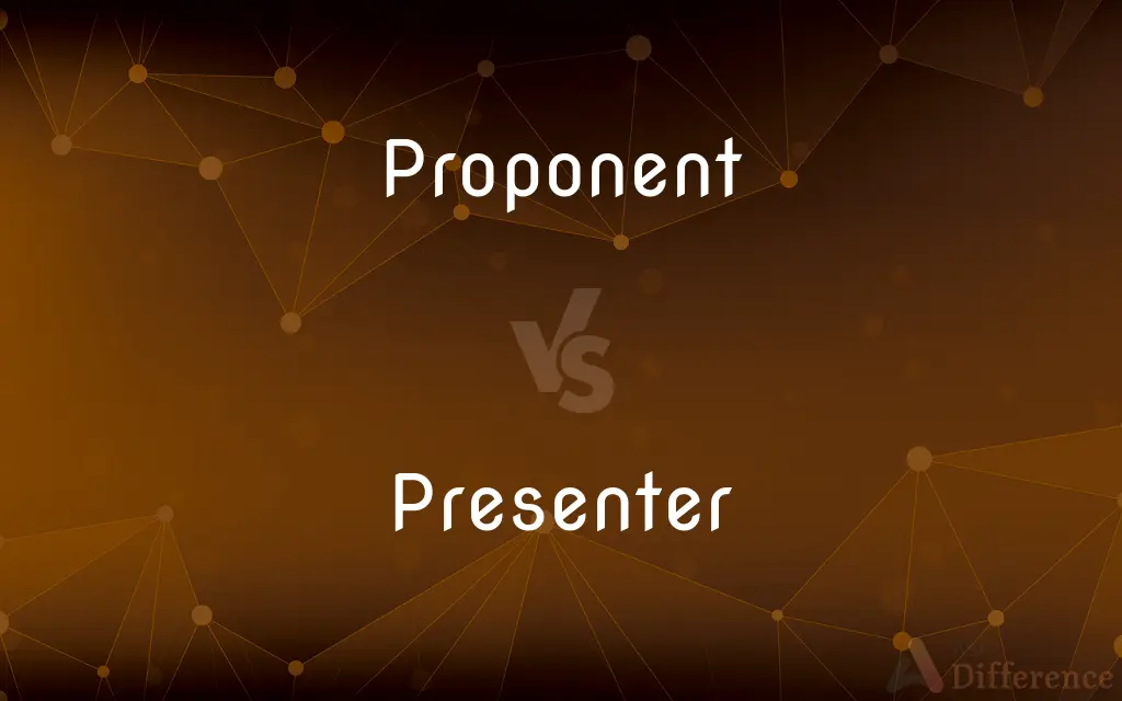 Proponent vs. Presenter — What's the Difference?