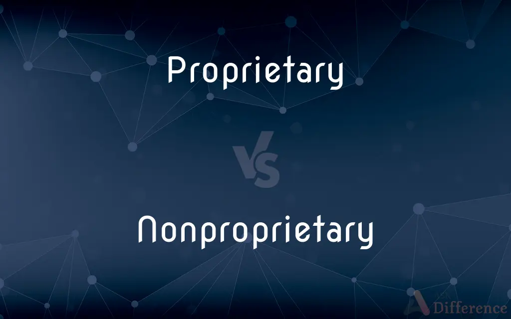 Proprietary vs. Nonproprietary — What's the Difference?