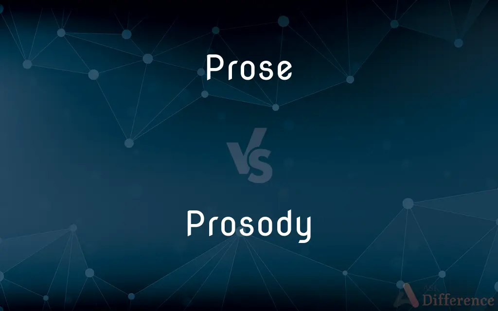 Prose vs. Prosody — What's the Difference?