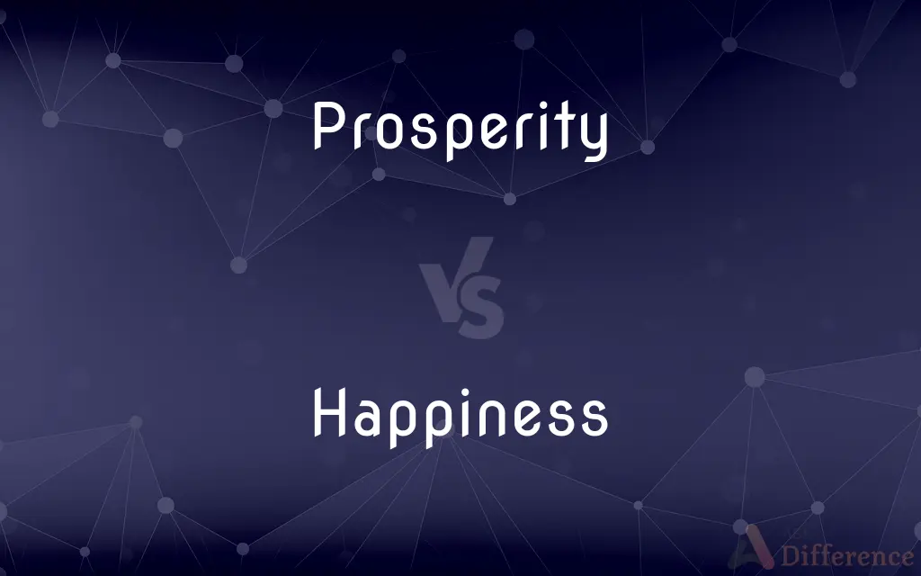 Prosperity vs. Happiness — What's the Difference?