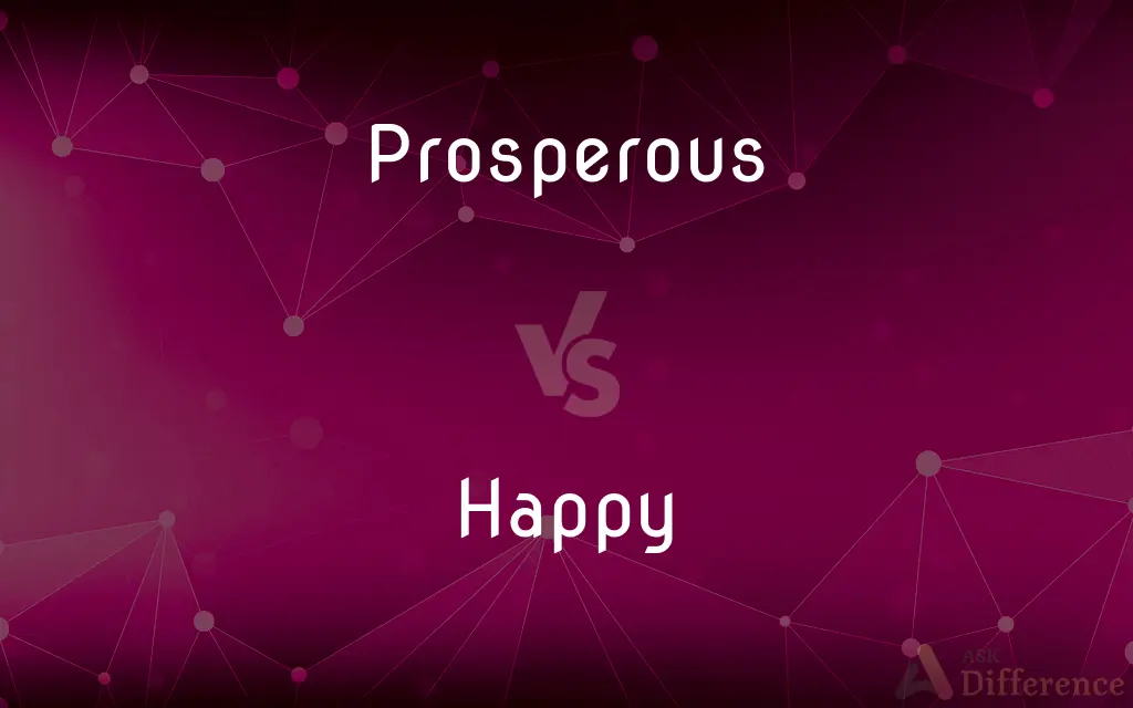 Prosperous vs. Happy — What's the Difference?