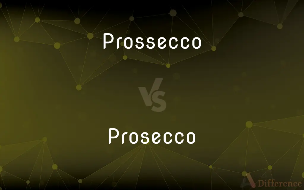 Prossecco vs. Prosecco — Which is Correct Spelling?