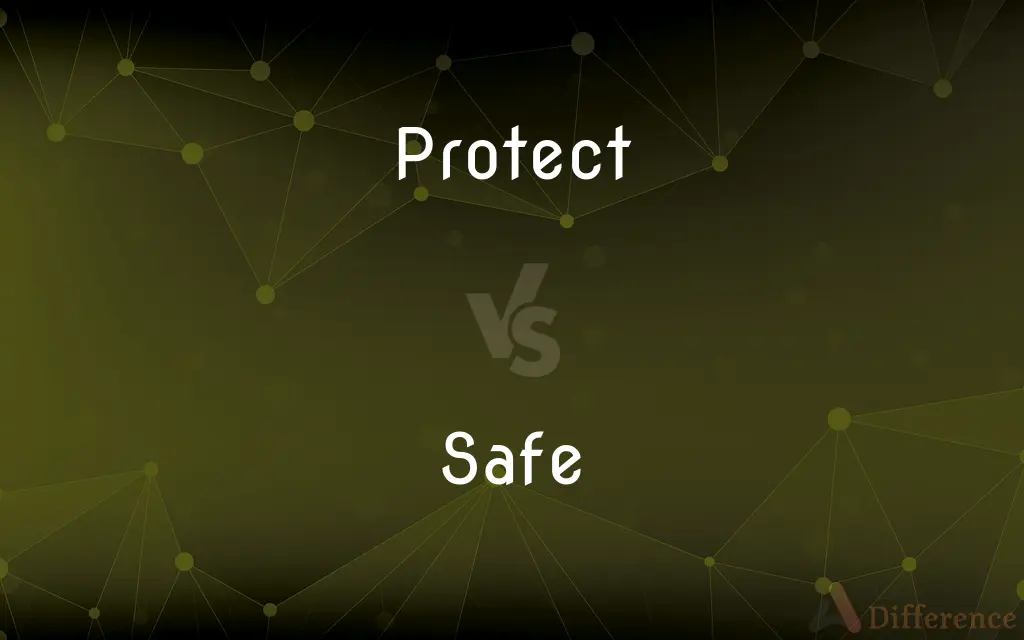 Protect vs. Safe — What's the Difference?