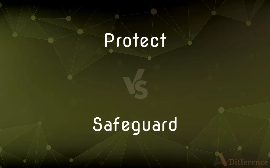 Protect vs. Safeguard — What's the Difference?