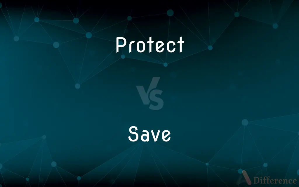 Protect vs. Save — What's the Difference?
