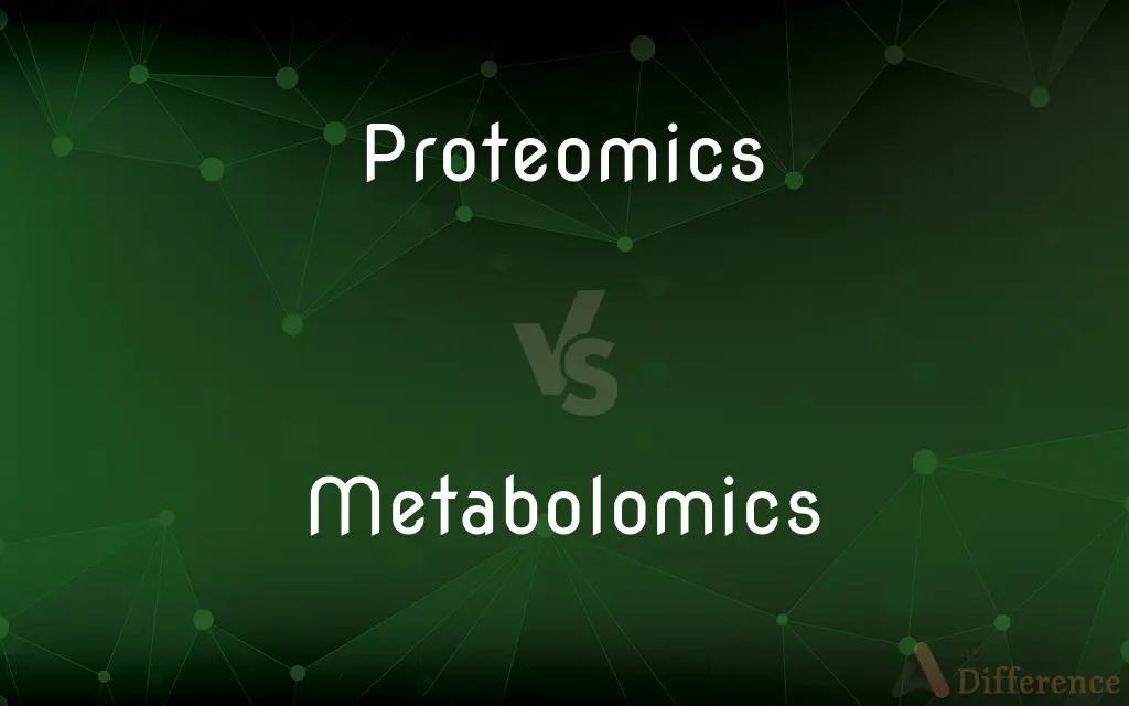 Proteomics vs. Metabolomics — What's the Difference?