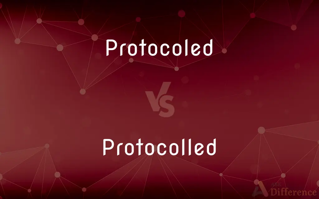Protocoled vs. Protocolled — What's the Difference?