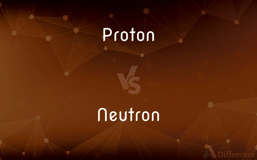 Proton vs. Neutron — What's the Difference?