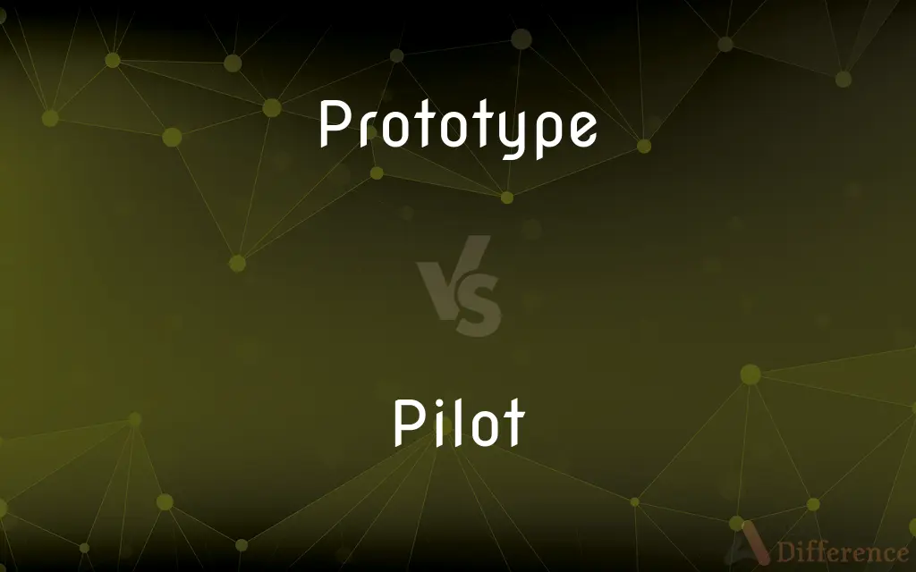 Prototype vs. Pilot — What's the Difference?