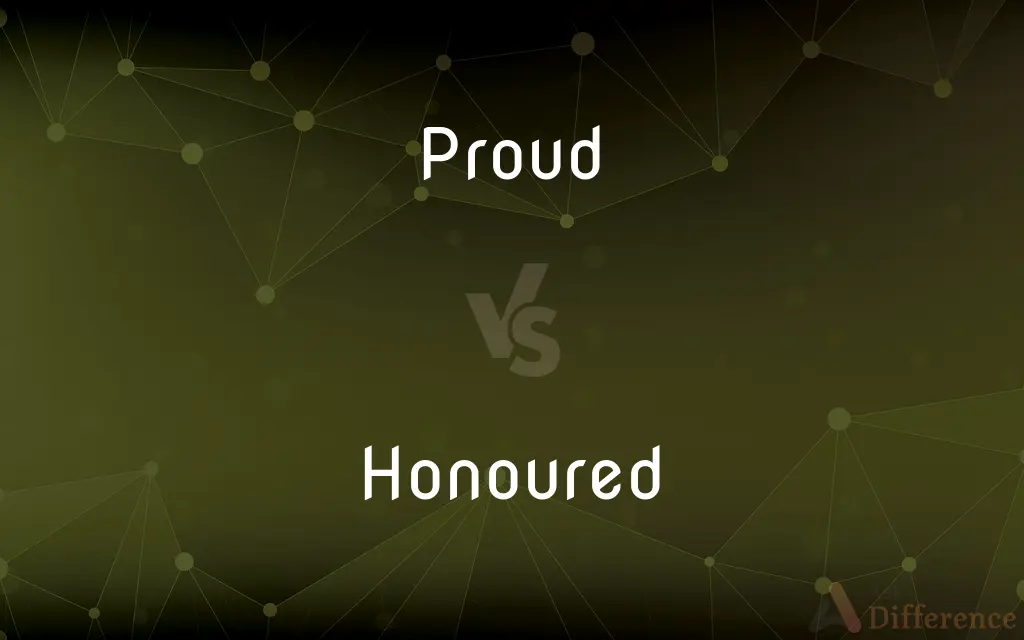 Proud vs. Honoured — What's the Difference?