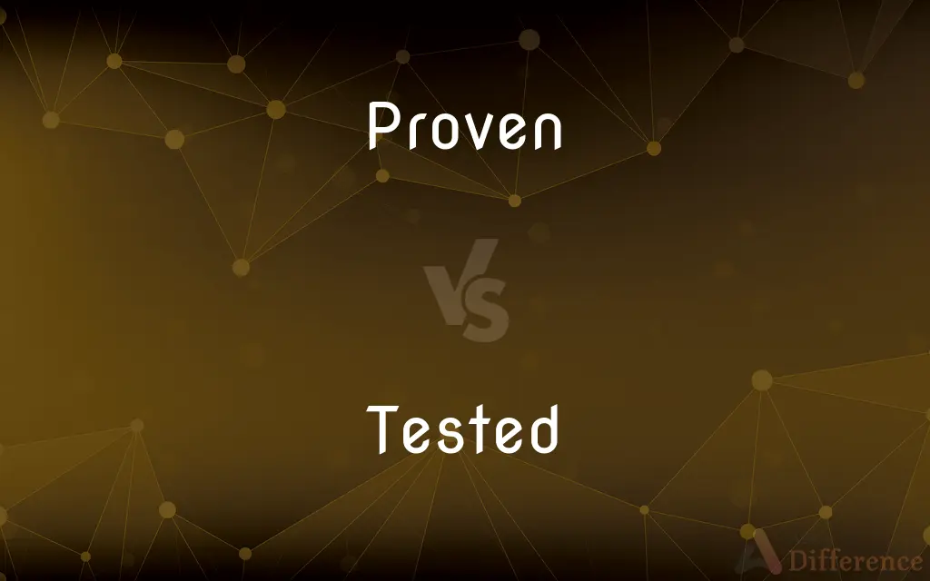 Proven vs. Tested — What's the Difference?