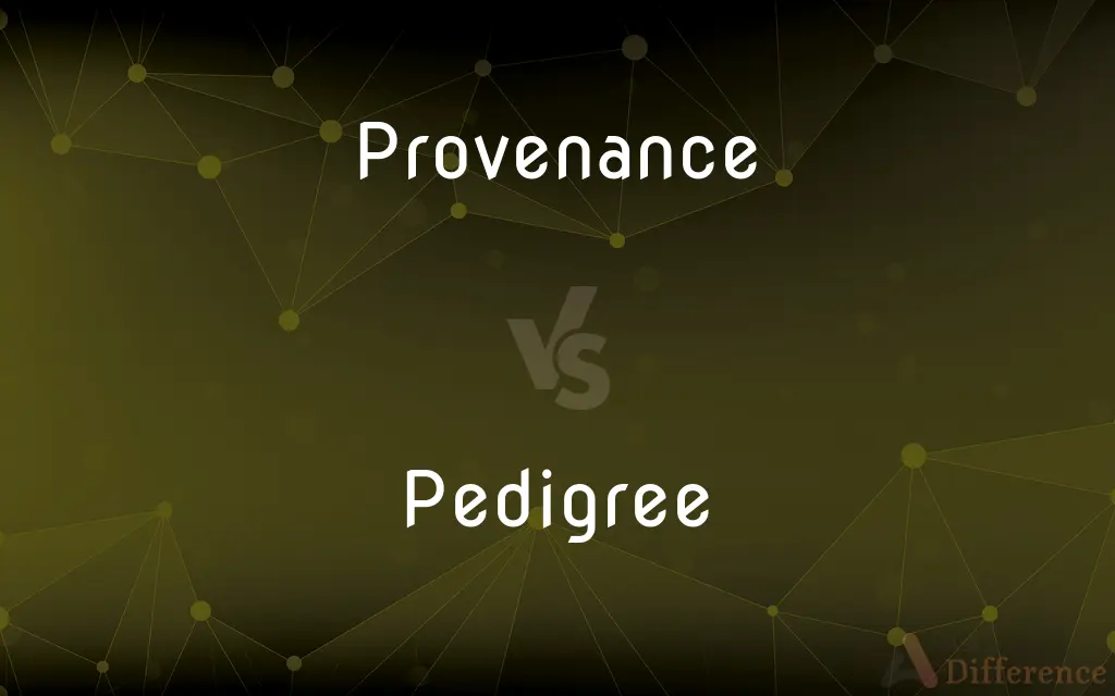 Provenance vs. Pedigree — What's the Difference?