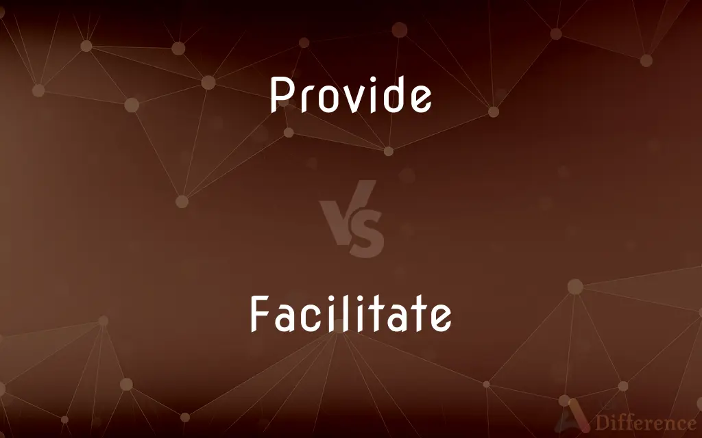 Provide vs. Facilitate — What's the Difference?
