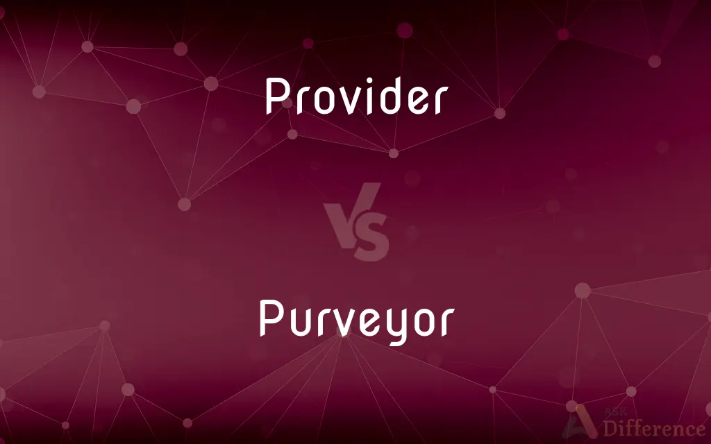 Provider vs. Purveyor — What's the Difference?