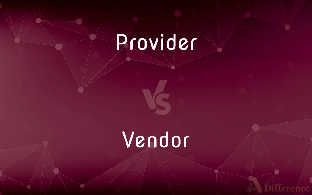 Provider vs. Vendor — What's the Difference?