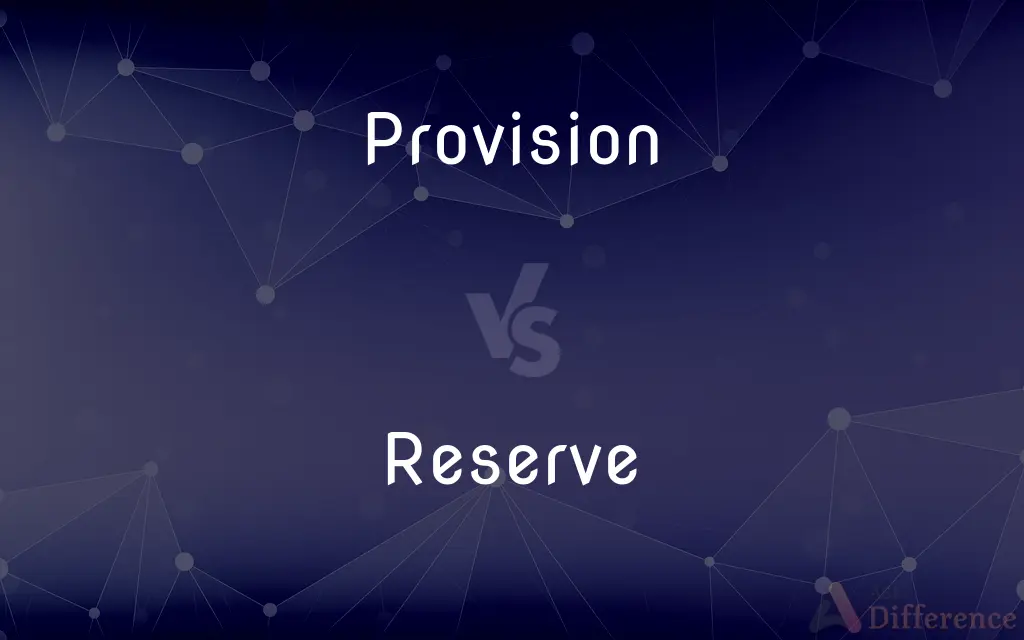 Provision vs. Reserve — What's the Difference?