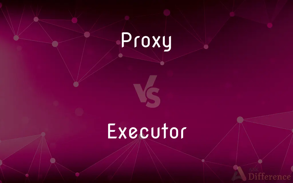 Proxy vs. Executor — What's the Difference?