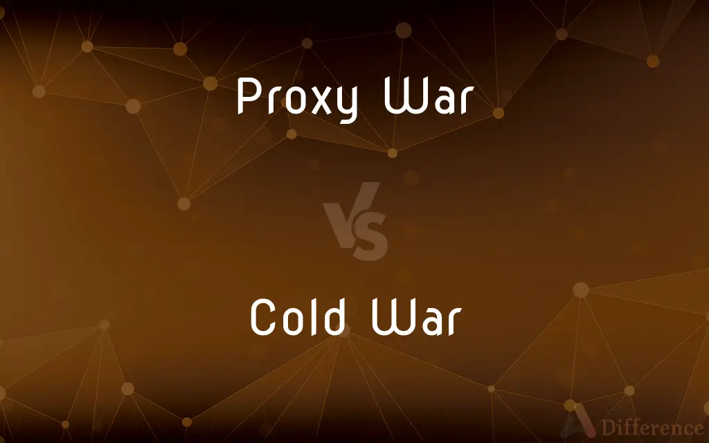 Proxy War vs. Cold War — What's the Difference?