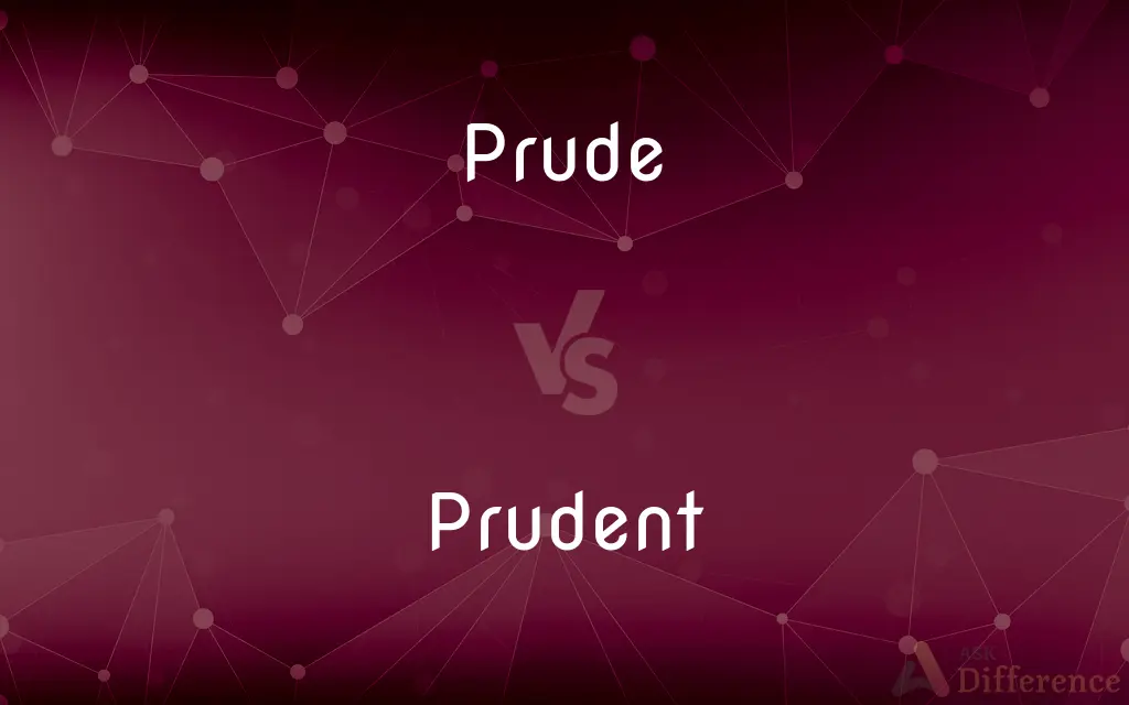 Prude vs. Prudent — What's the Difference?