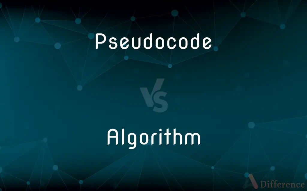 Pseudocode vs. Algorithm — What's the Difference?